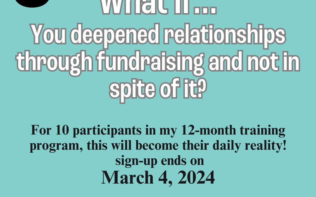 What if you deepened relationships through fundraising, and not in spite of it?